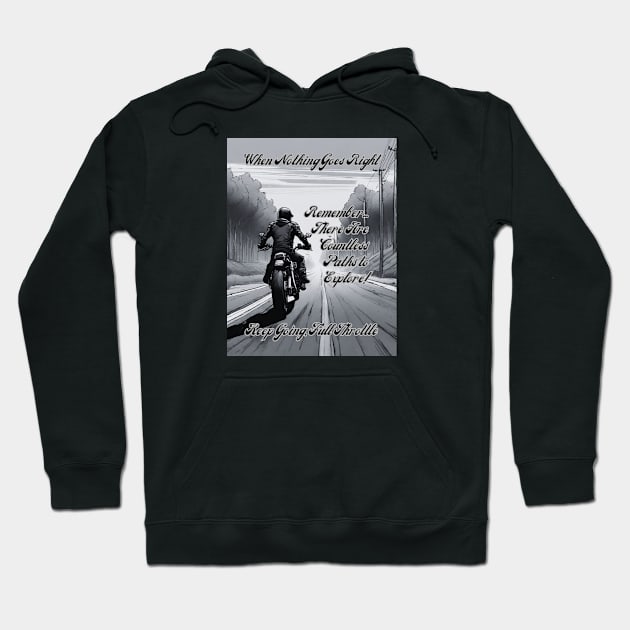 Keep Going Full Throttle: There Are Countless Paths To Explore - Mono Hoodie by fazomal